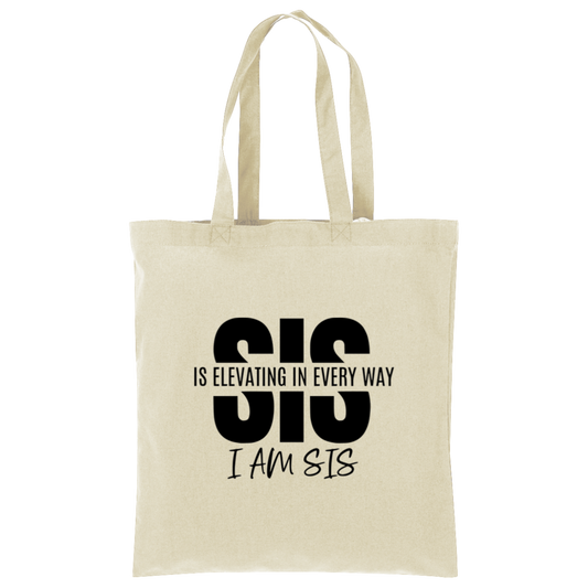 Sis Is Elevating In Every Way I Am Sis Tote