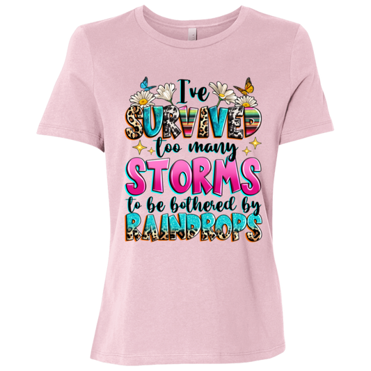 I've Survived Too Many Storms To Be Bothered By Raindrops Ladies Relaxed Jersey Short-Sleeve T-Shirt
