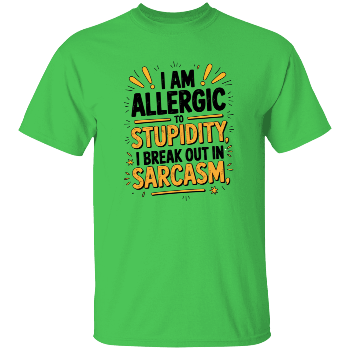 I'm Allergic to Stupidity Men's 5.3 oz. T-Shirt