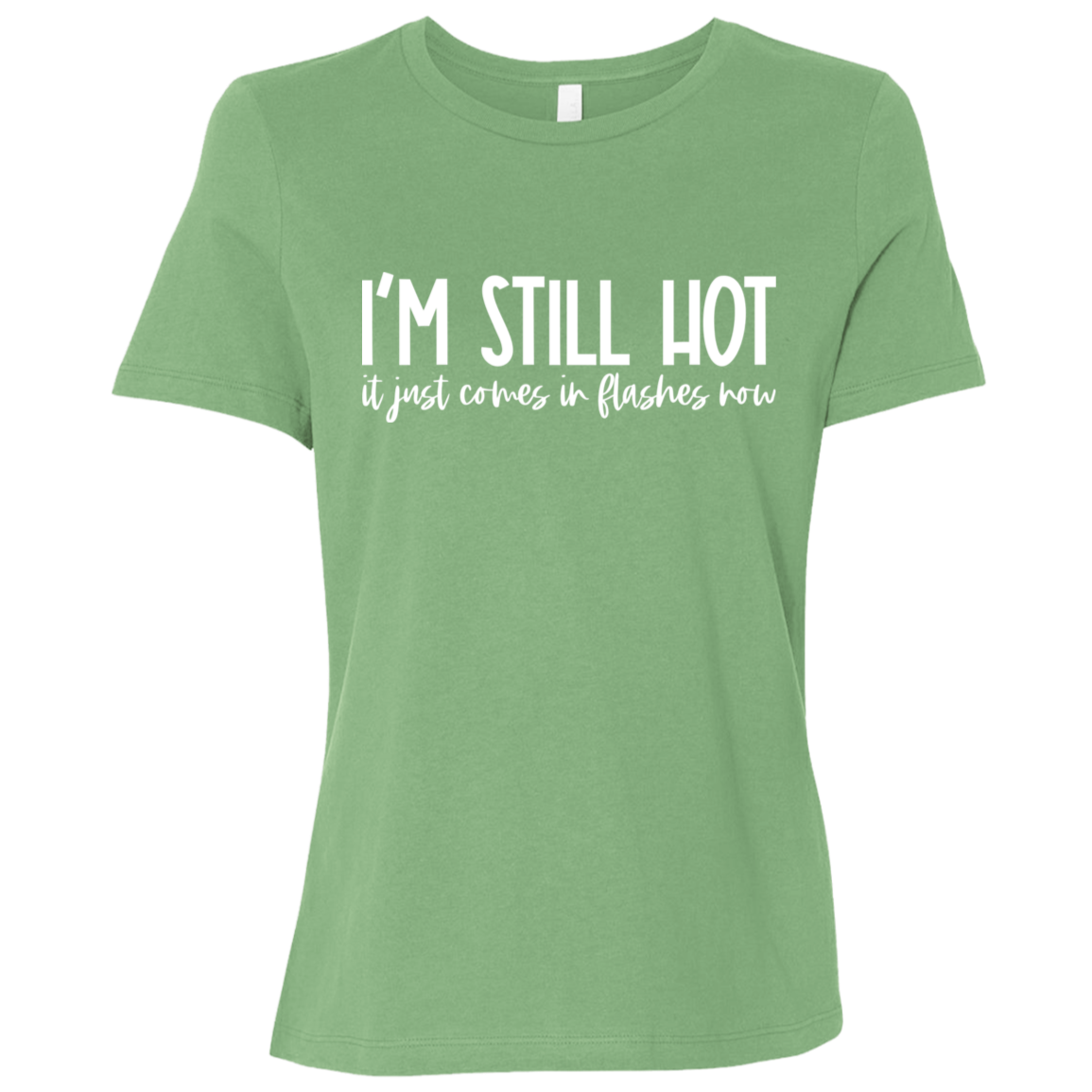 I'm Still Hot Ladies' Relaxed Jersey Short-Sleeve T-Shirt