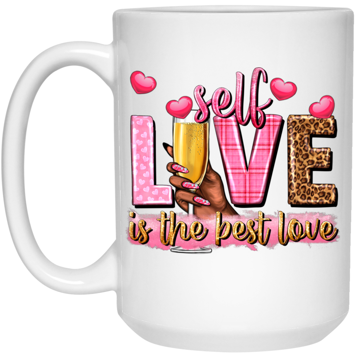 Self Love Is the Best Love 15oz White Mug