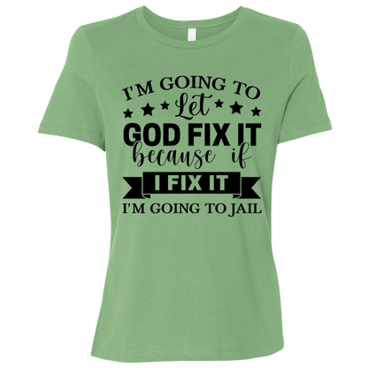 Let God Fix It | Women's Relaxed Fit Tee