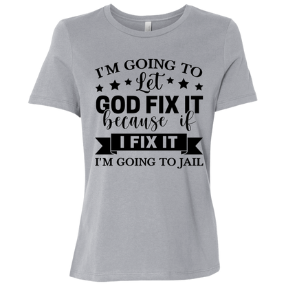 Let God Fix It | Women's Relaxed Fit Tee