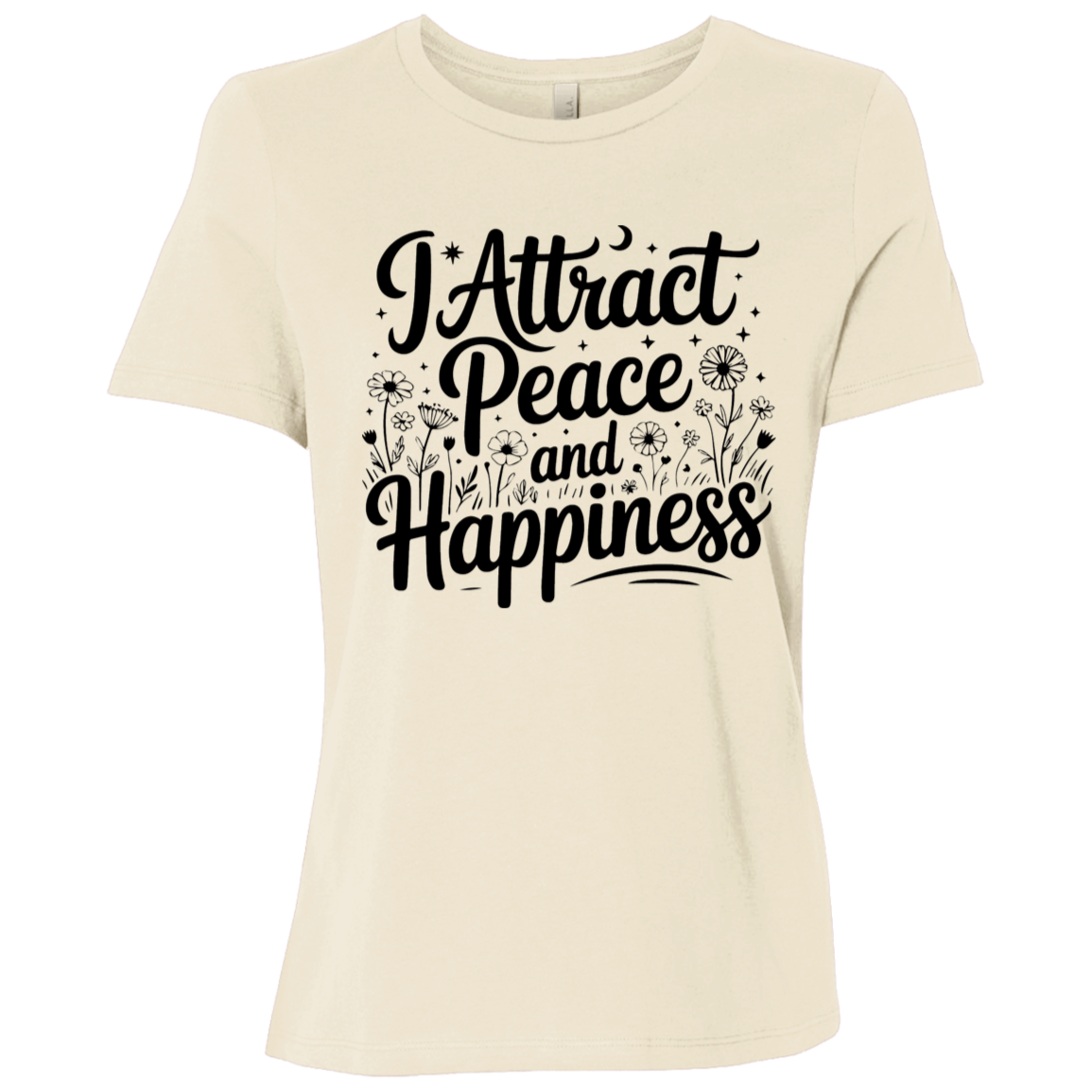 I Attract Peace & Happiness | Women's Relaxed Fit Tee