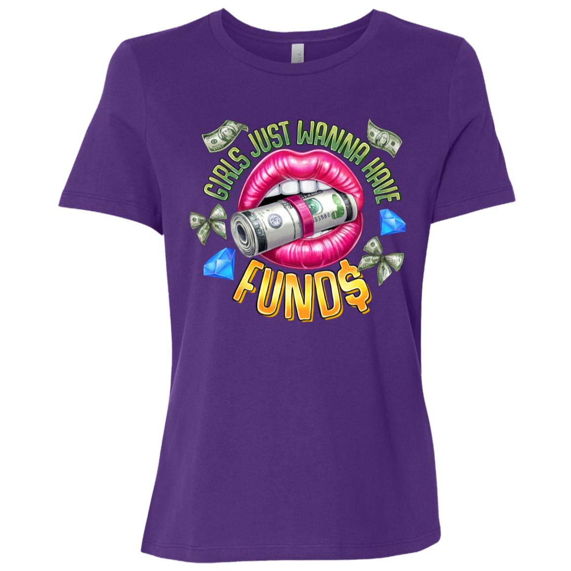 Girls Just Wanna Have Funds Ladies Relaxed Tee