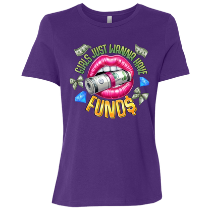 Girls Just Wanna Have Funds Ladies Relaxed Tee