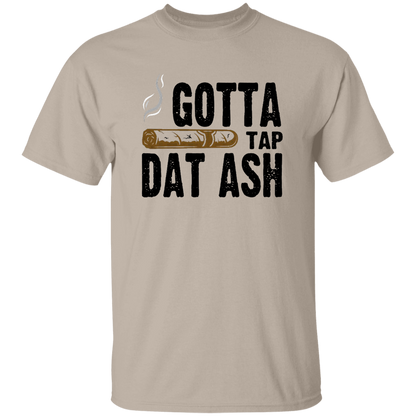 Gotta Tap Dat Ash 5.3 oz. T-Shirt