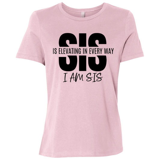 Sis Is Elevating In Every Way I Am Sis Ladies Relaxed Jersey Short-Sleeve T-Shirt