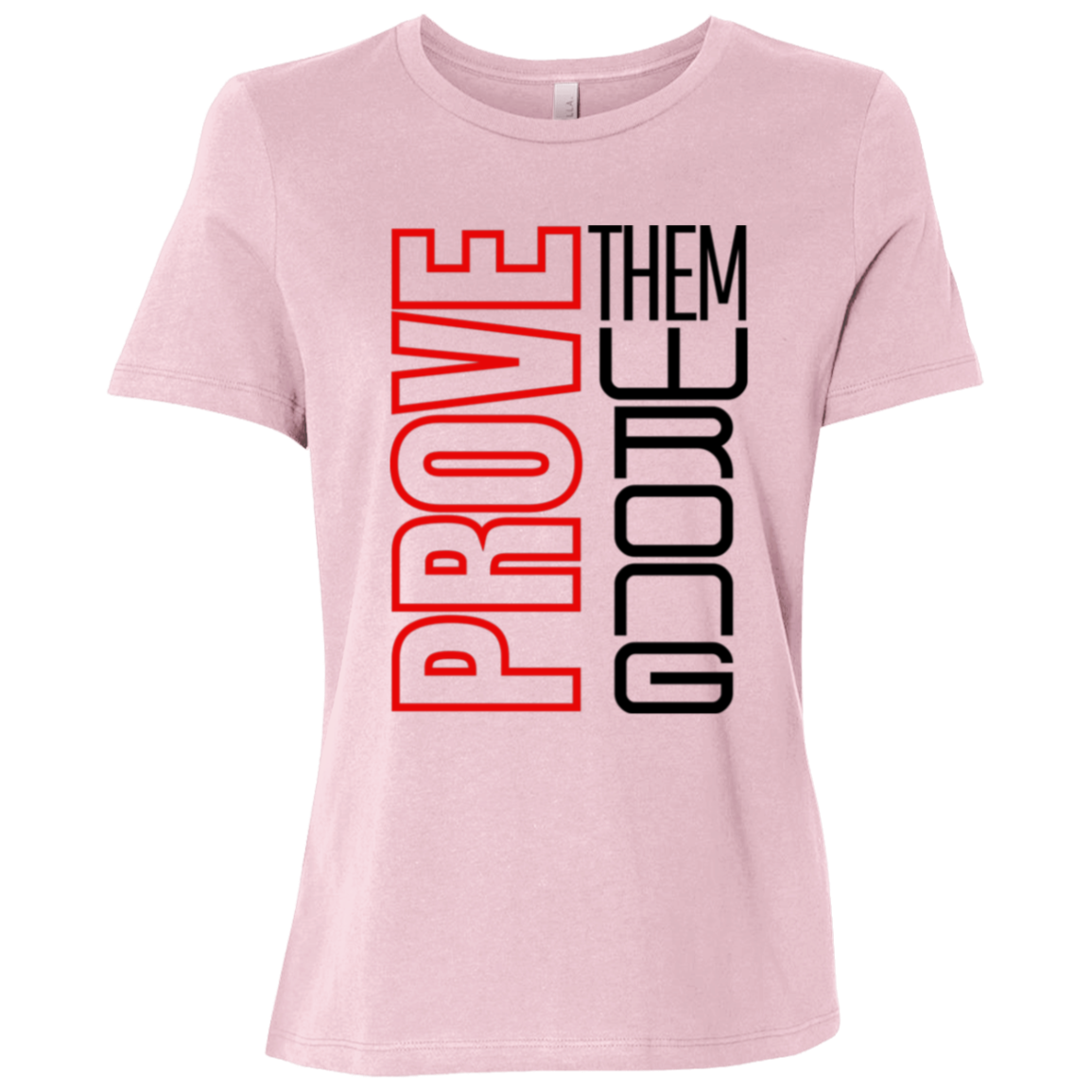 Prove Me Wrong Ladies Relaxed Jersey Short-Sleeve T-Shirt