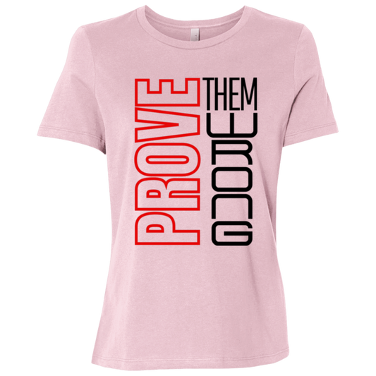 Prove Me Wrong Ladies Relaxed Jersey Short-Sleeve T-Shirt