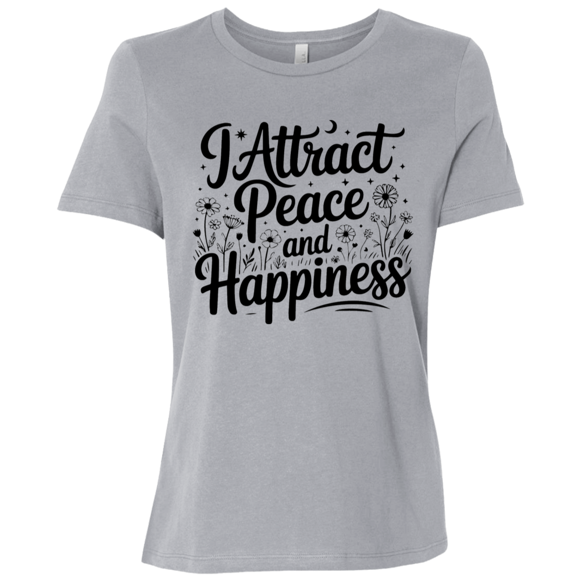 I Attract Peace & Happiness | Women's Relaxed Fit Tee