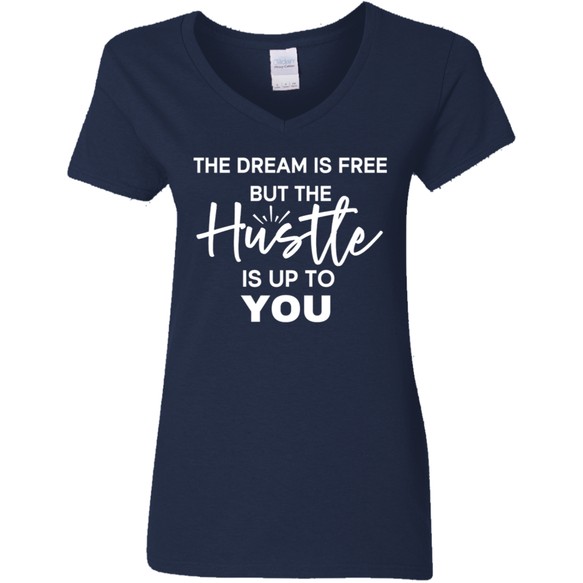The Dream Is Free But the Hustle Is Up to You Ladies' V-Neck Tee