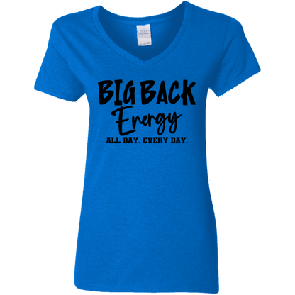Big Back Energy All Day Every Day | Women's V-Neck Tee