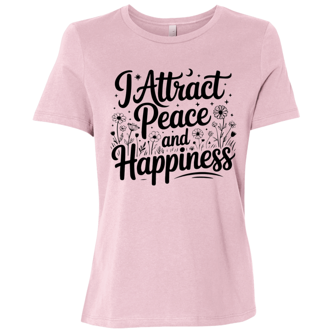 I Attract Peace and Happiness Ladies Relaxed Jersey Short-Sleeve T-Shirt