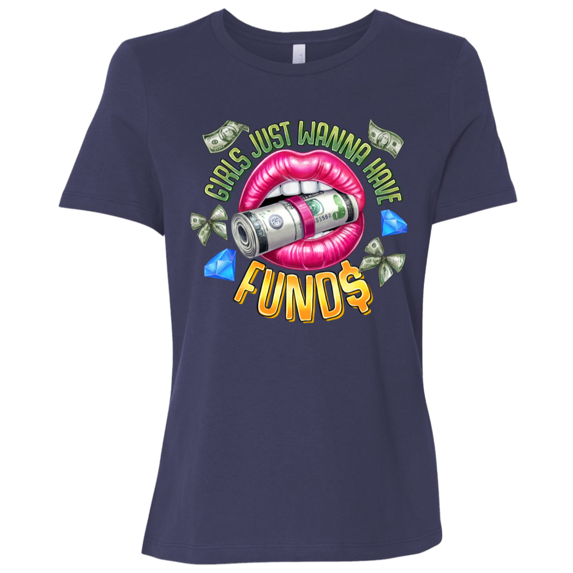 Girls Just Wanna Have Funds Ladies Relaxed Tee