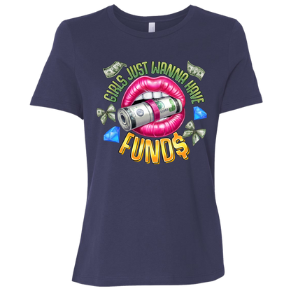 Girls Just Wanna Have Funds Ladies Relaxed Tee