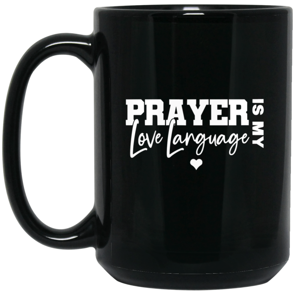 Prayer Is My Love Language 15oz Black Mug