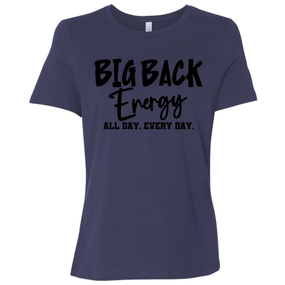Big Back Energy All Day Every Day | Women's Relaxed Fit Tee
