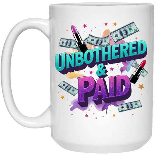 Unbothered & Paid 15oz White Mug