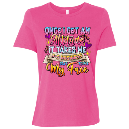 Once I Get an Attitude... | Women's Relaxed Fit Tee
