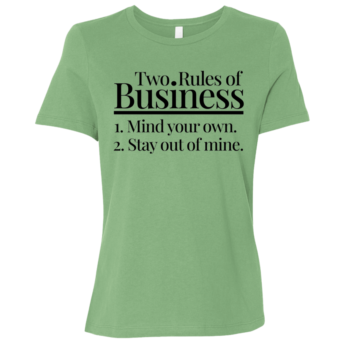 Two Rules of Business Women's Relaxed Jersey T-Shirt
