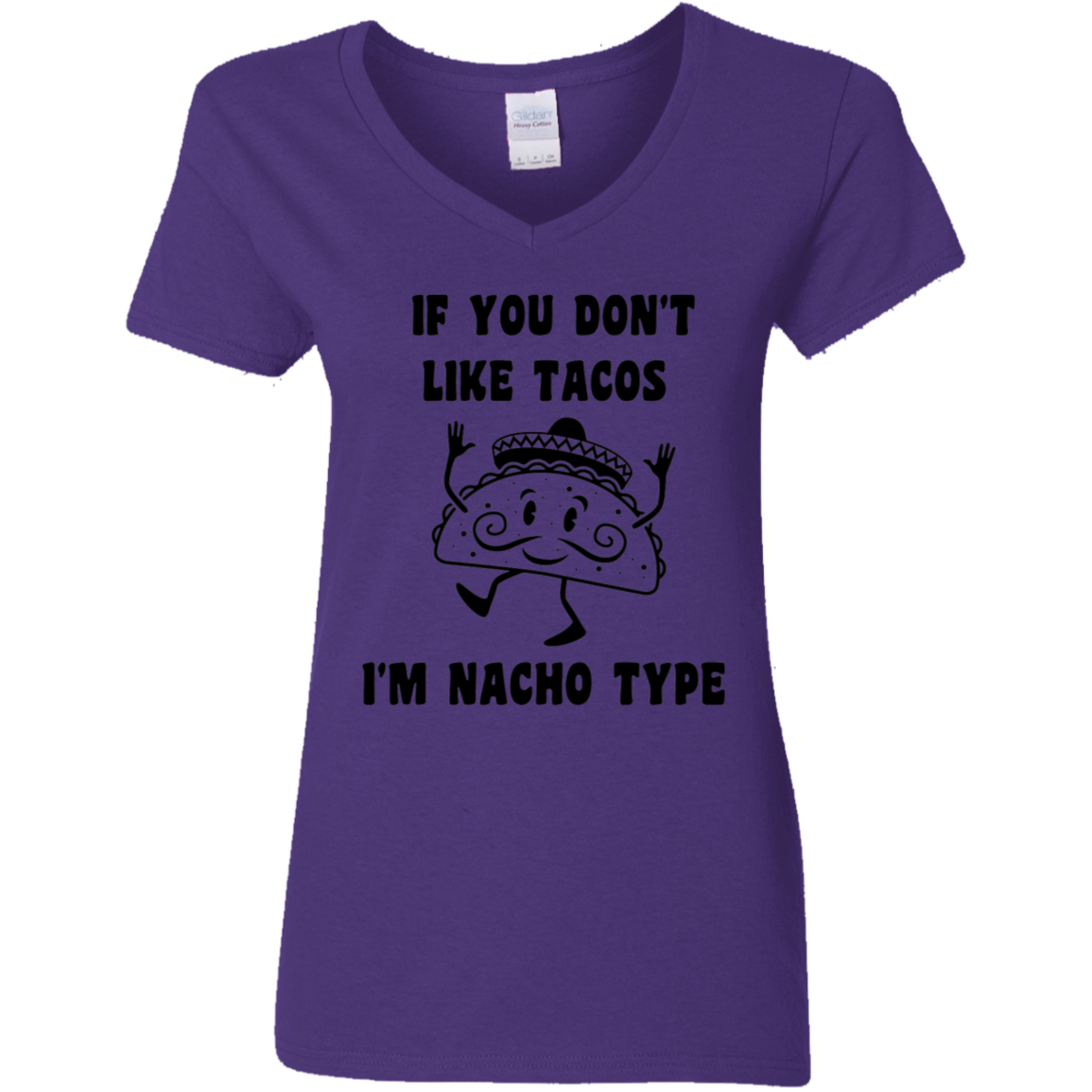 If You Don't Like Tacos I'm Nacho Type Ladies' V-Neck Tee