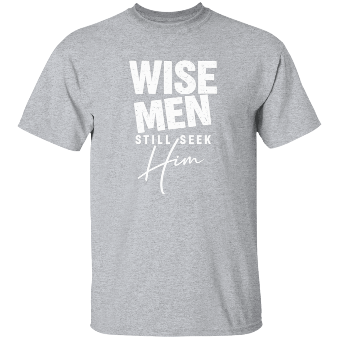 Wise Men Still Seek Him Men's 5.3 oz. T-Shirt