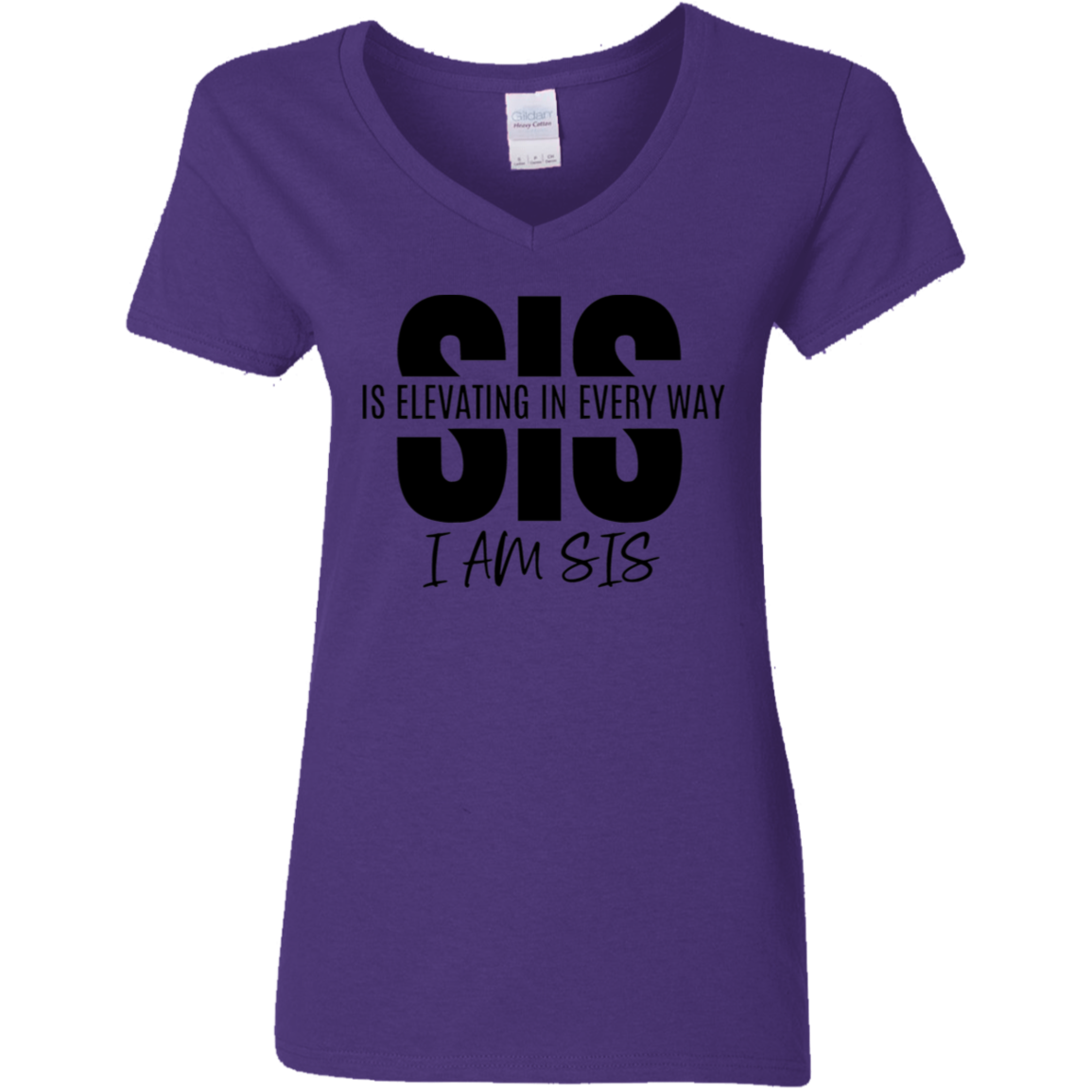 Sis Is Elevating In Every Way I Am Sis Ladies' 5.3 oz. V-Neck T-Shirt