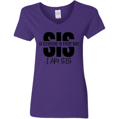 Sis Is Elevating In Every Way I Am Sis Ladies' 5.3 oz. V-Neck T-Shirt
