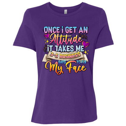 Once I Get an Attitude... | Women's Relaxed Fit Tee