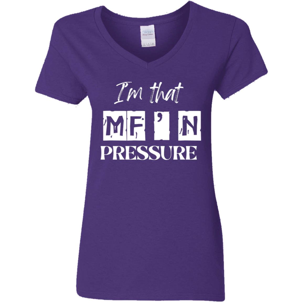 I'm That MF'N Pressure Ladies' 5.3 oz. V-Neck T-Shirt
