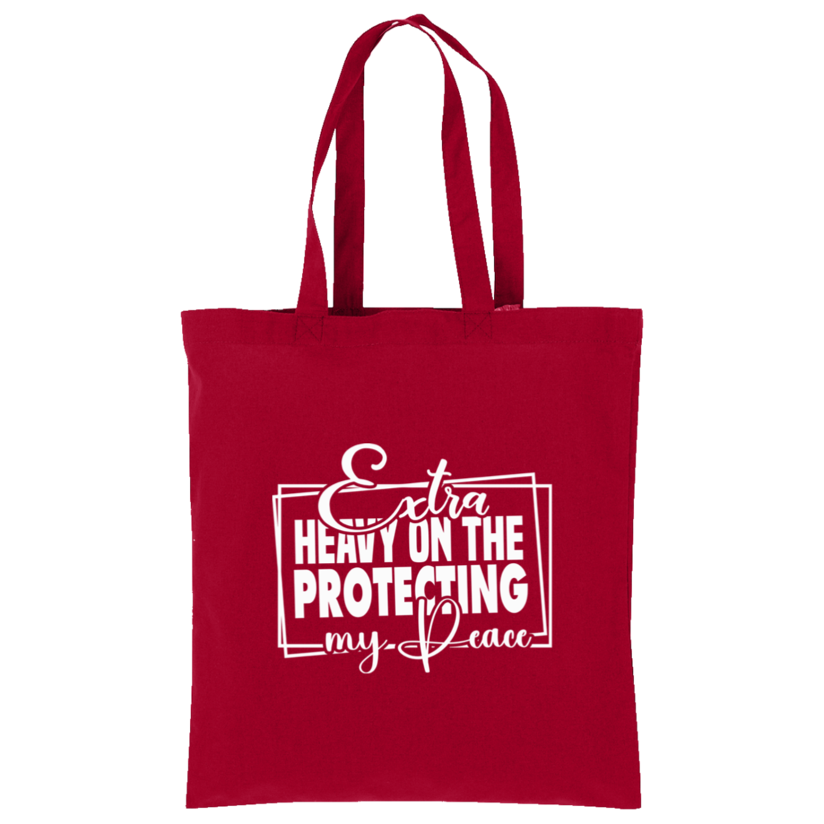 Extra Heavy On The Protecting My Peace Tote