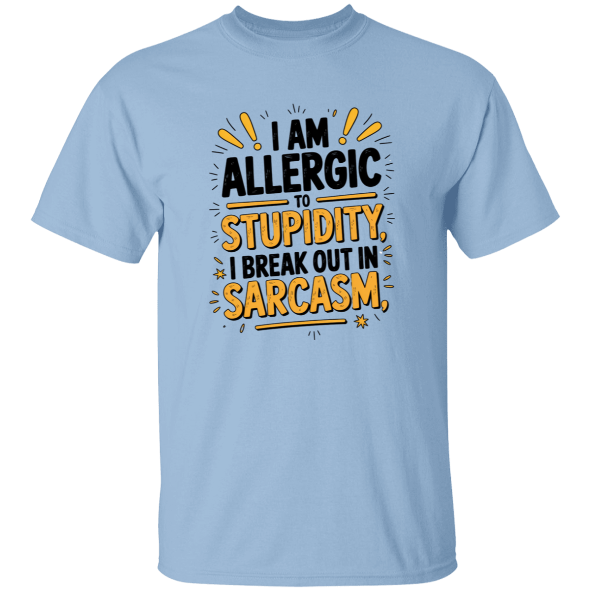 I'm Allergic to Stupidity Men's 5.3 oz. T-Shirt