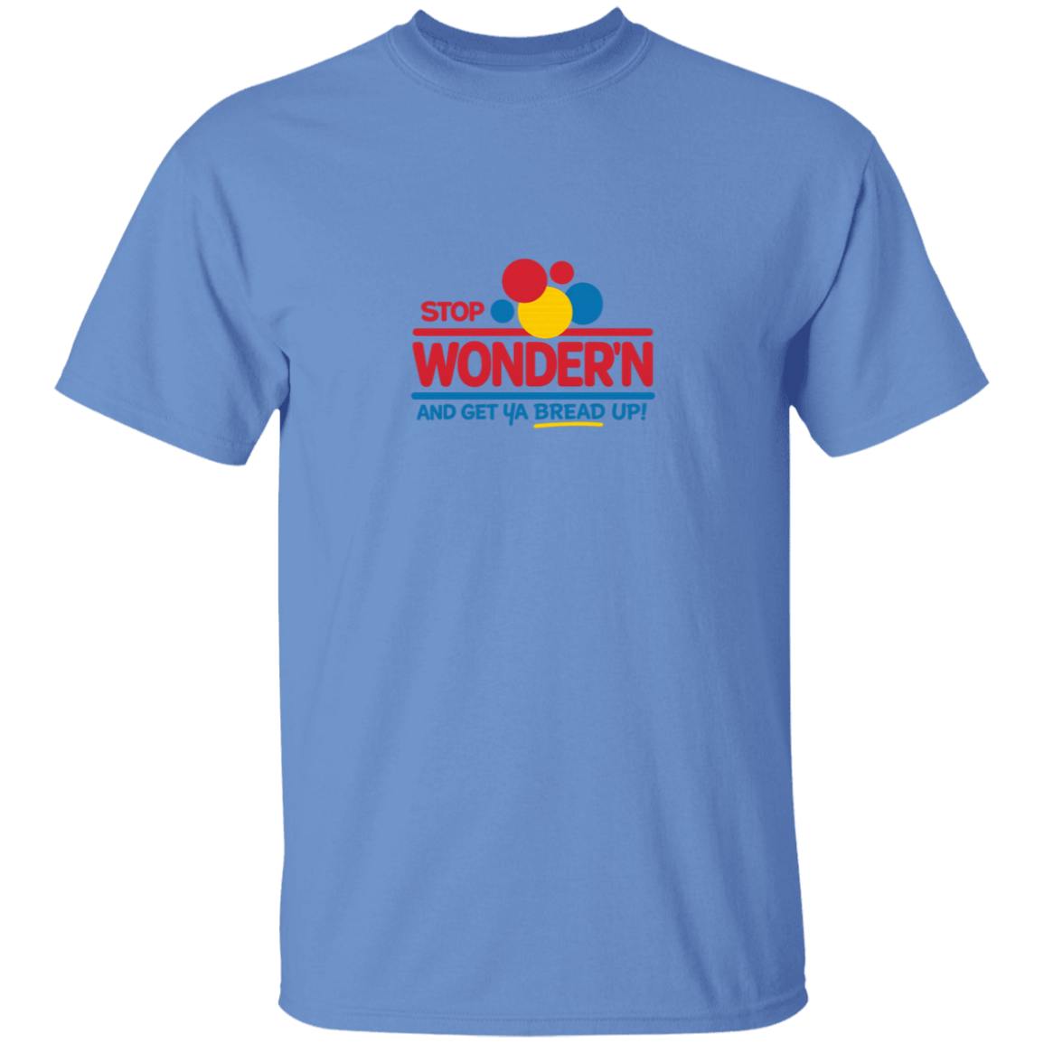 Stop Wonder'N & Get Ya Bread Up Men's Graphic Tshirt