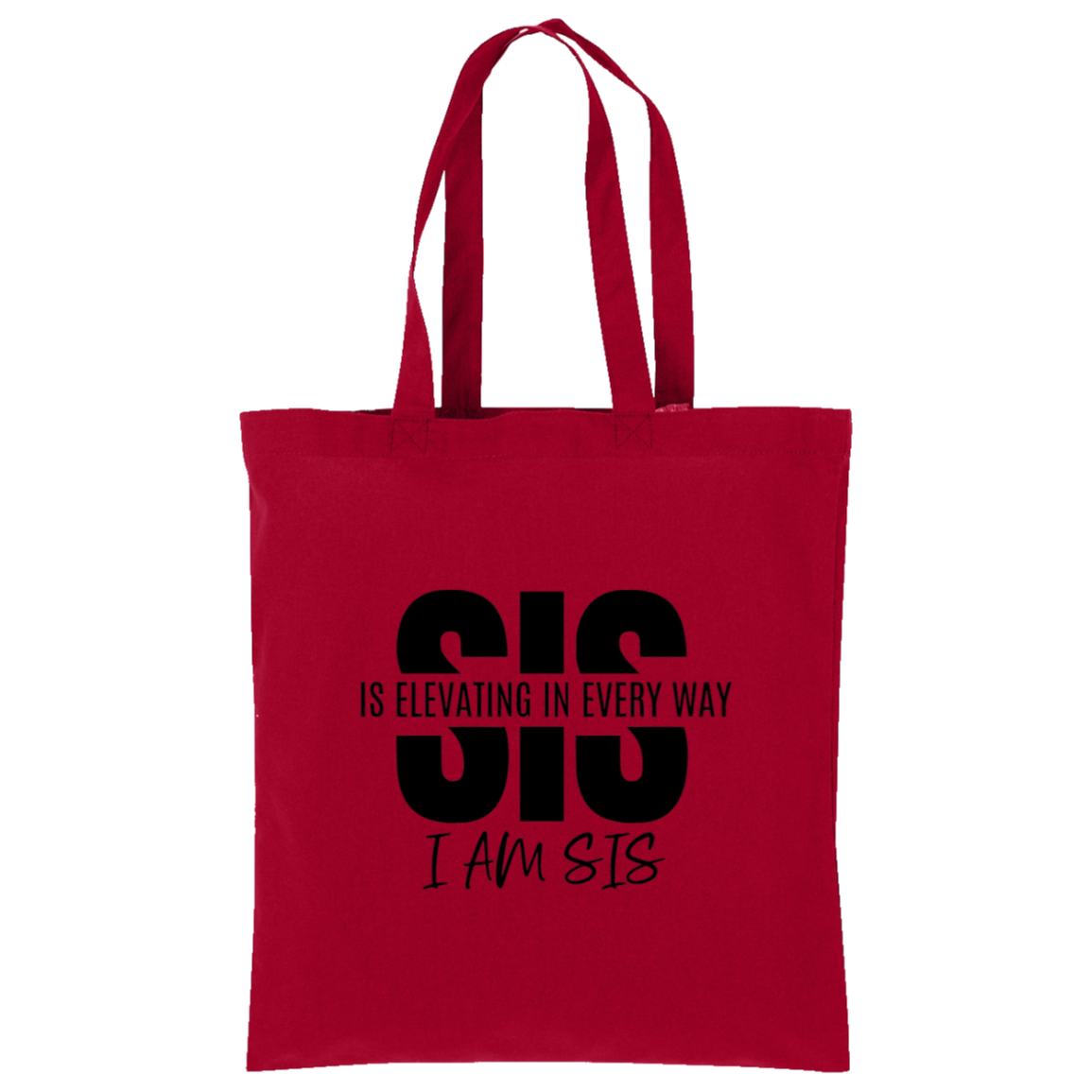 Sis Is Elevating In Every Way I Am Sis Tote