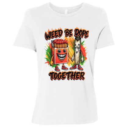 Weed Be Dope Toghether Ladies Relaxed Jersey Short-Sleeve T-Shirt