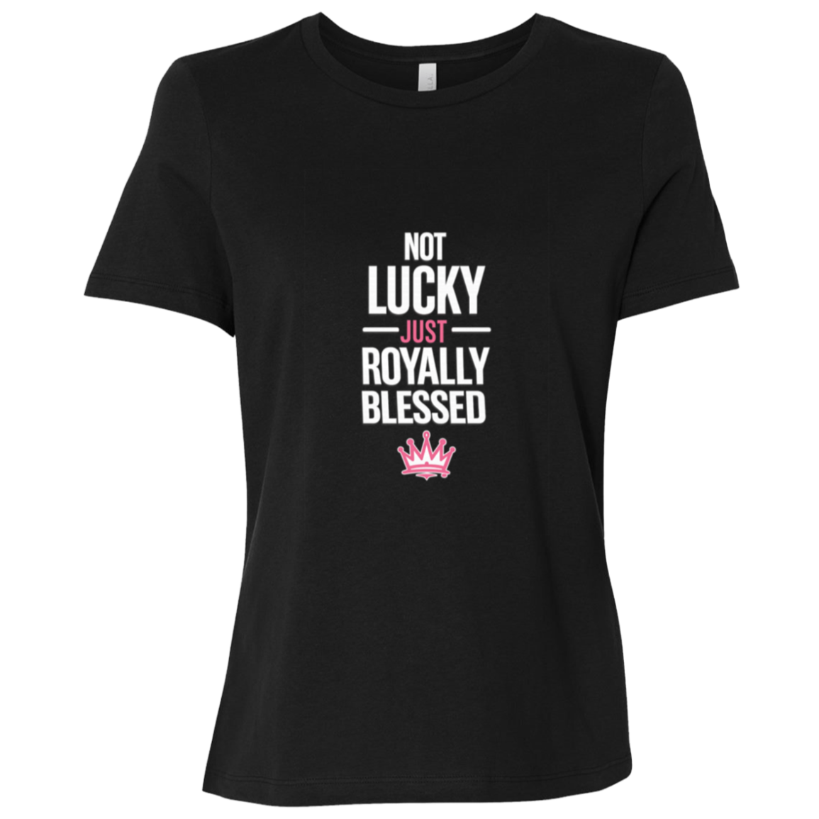 Not Lucky Just Royally Blessed