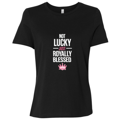 Not Lucky Just Royally Blessed