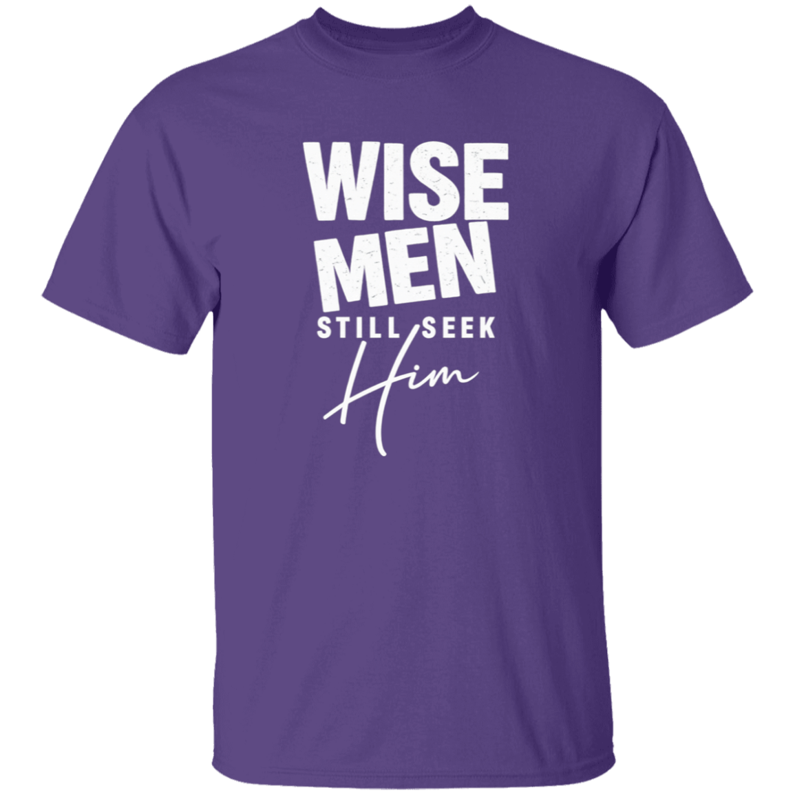 Wise Men Still Seek Him Men's 5.3 oz. T-Shirt