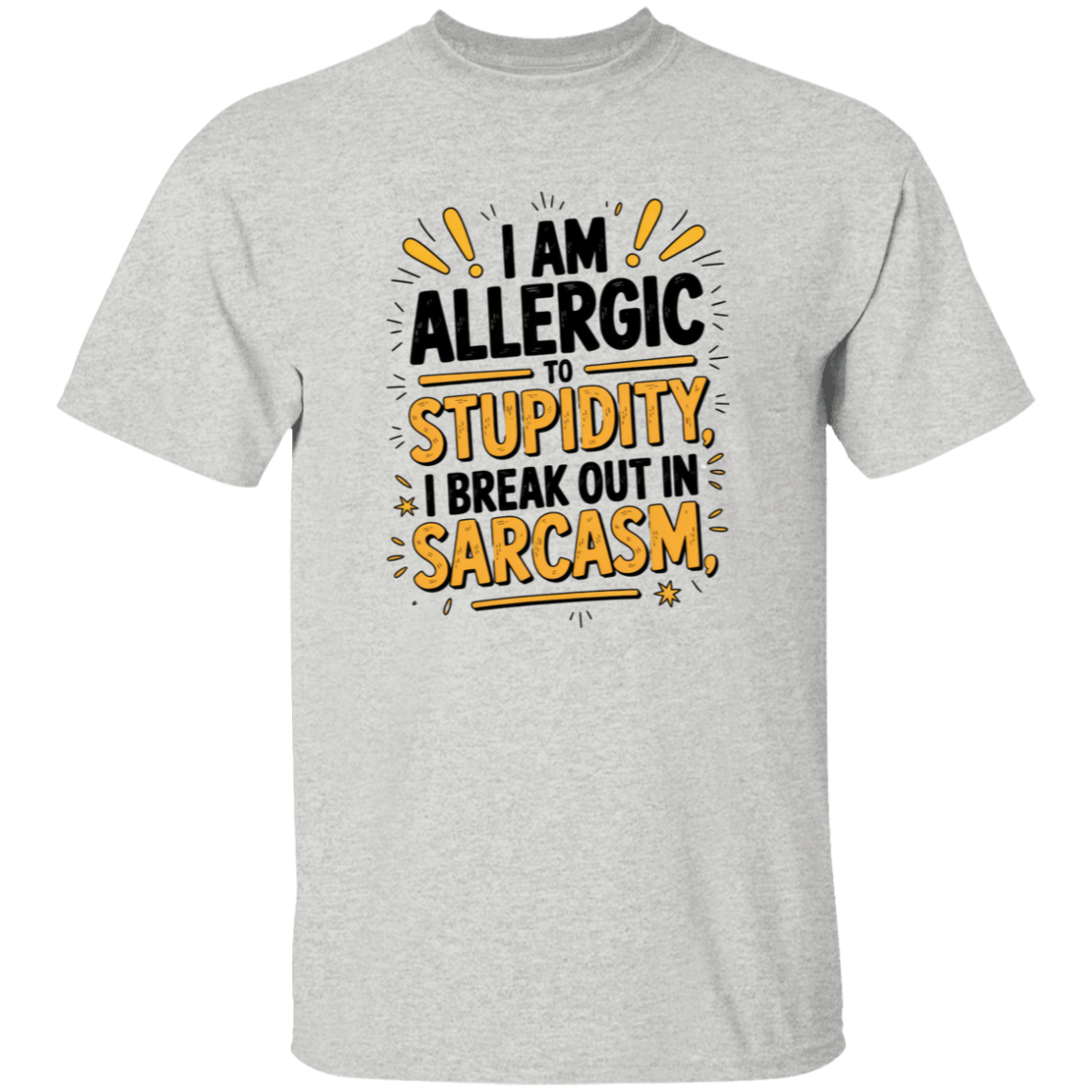 I'm Allergic to Stupidity Men's 5.3 oz. T-Shirt