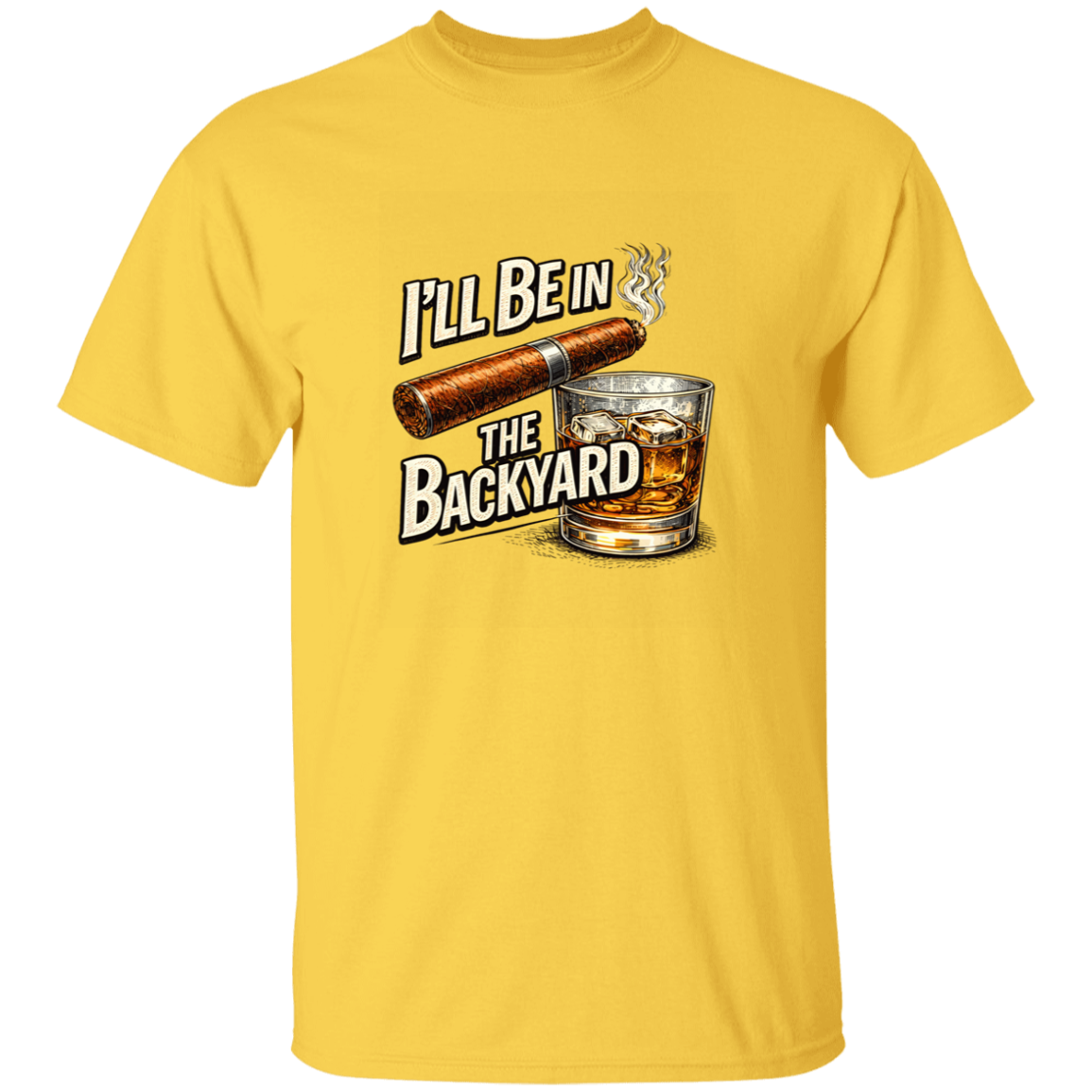 I'll Be in The Backyard Men's 5.3 oz. T-Shirt