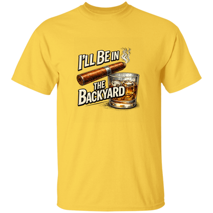 I'll Be in The Backyard Men's 5.3 oz. T-Shirt