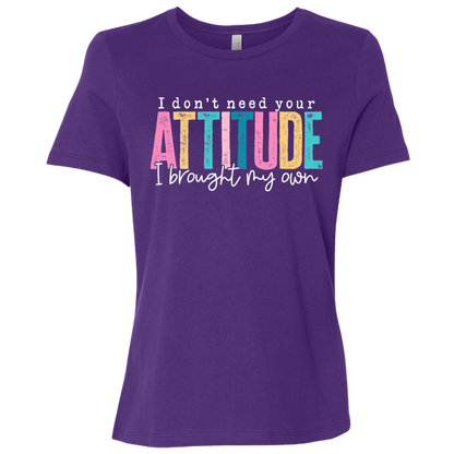 I Don't Need Your Attitude I Got My Own Ladies' Relaxed Graphic Tee