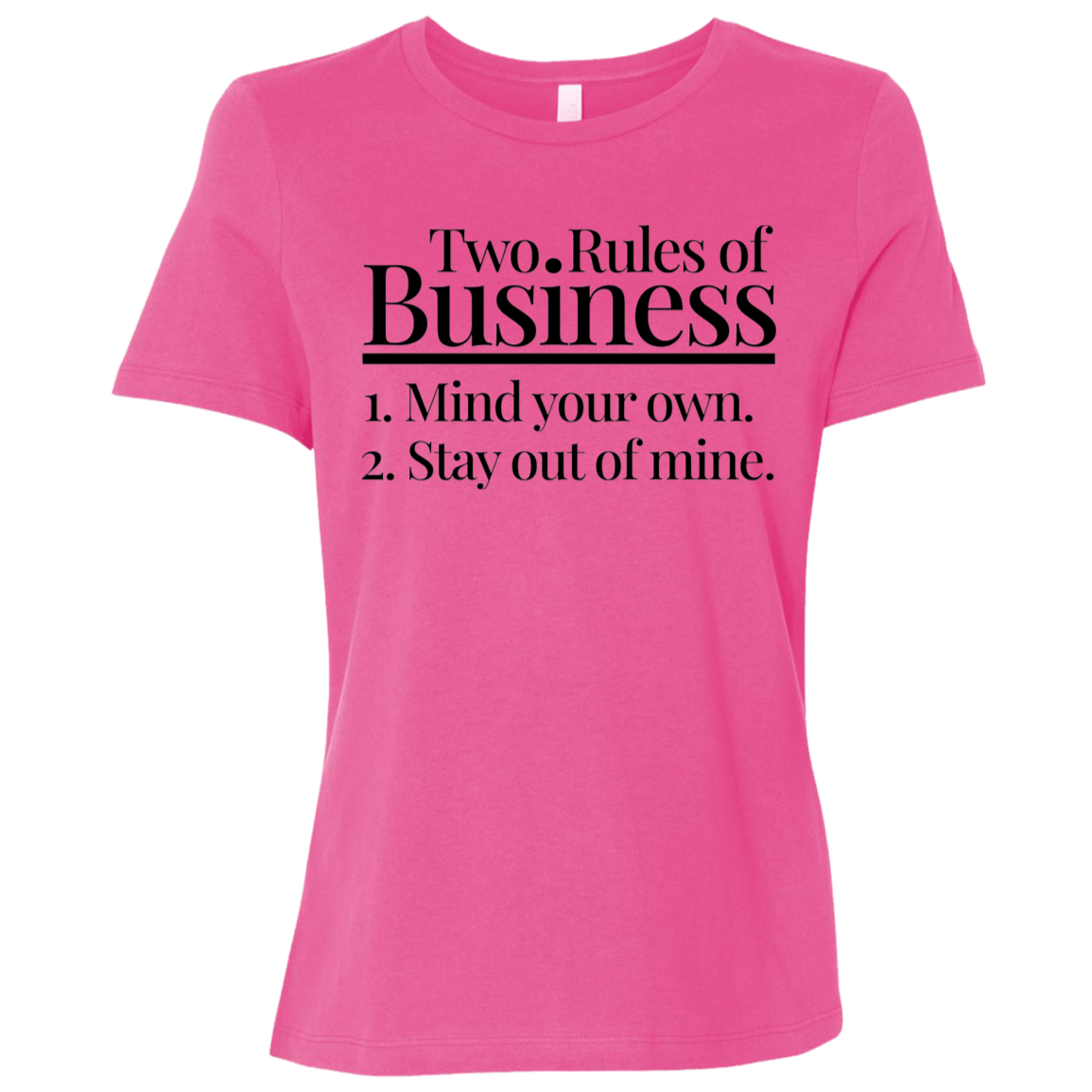 Two Rules of Business Women's Relaxed Jersey T-Shirt