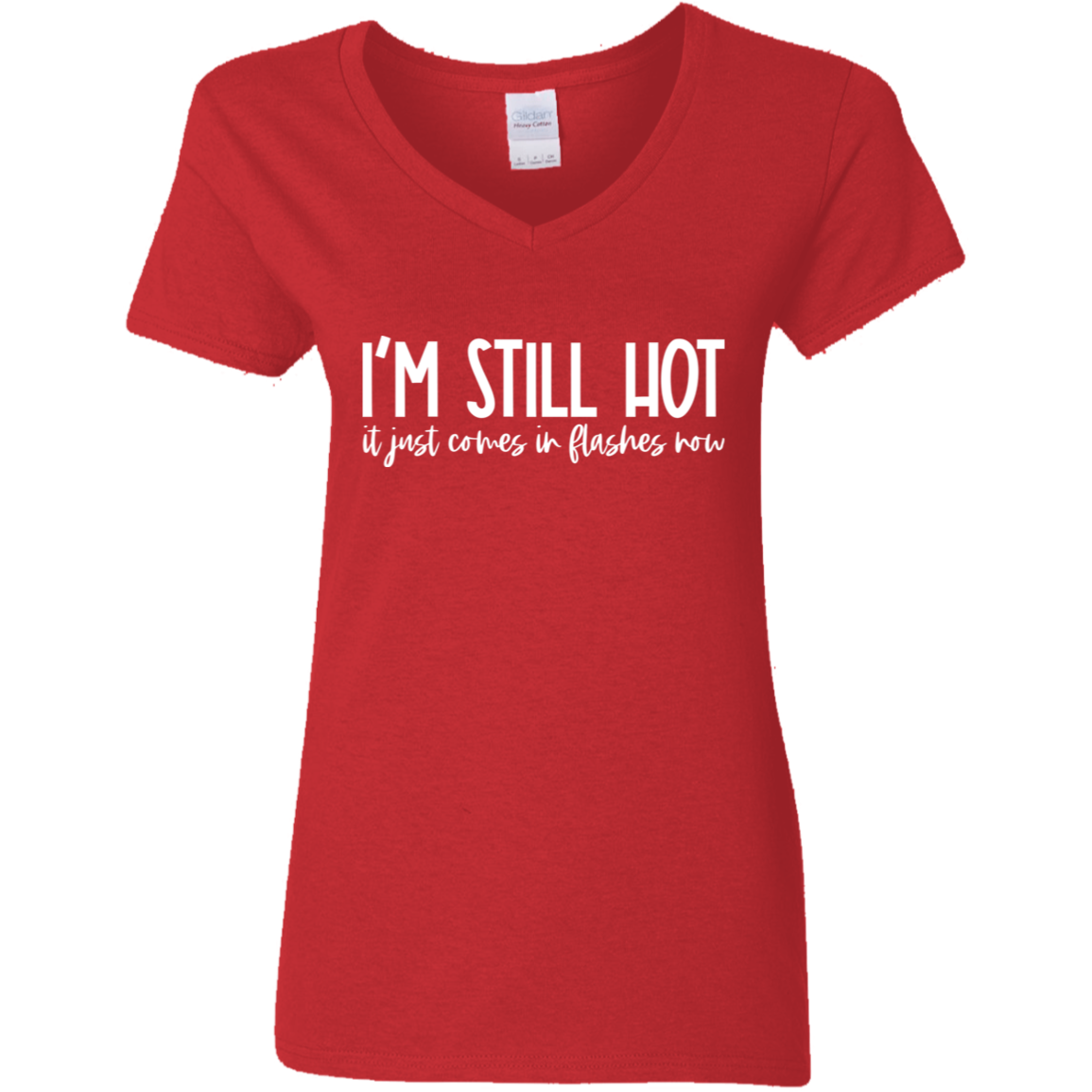 I'm Still Hot Ladies' 5.3 oz. V-Neck T-Shirt