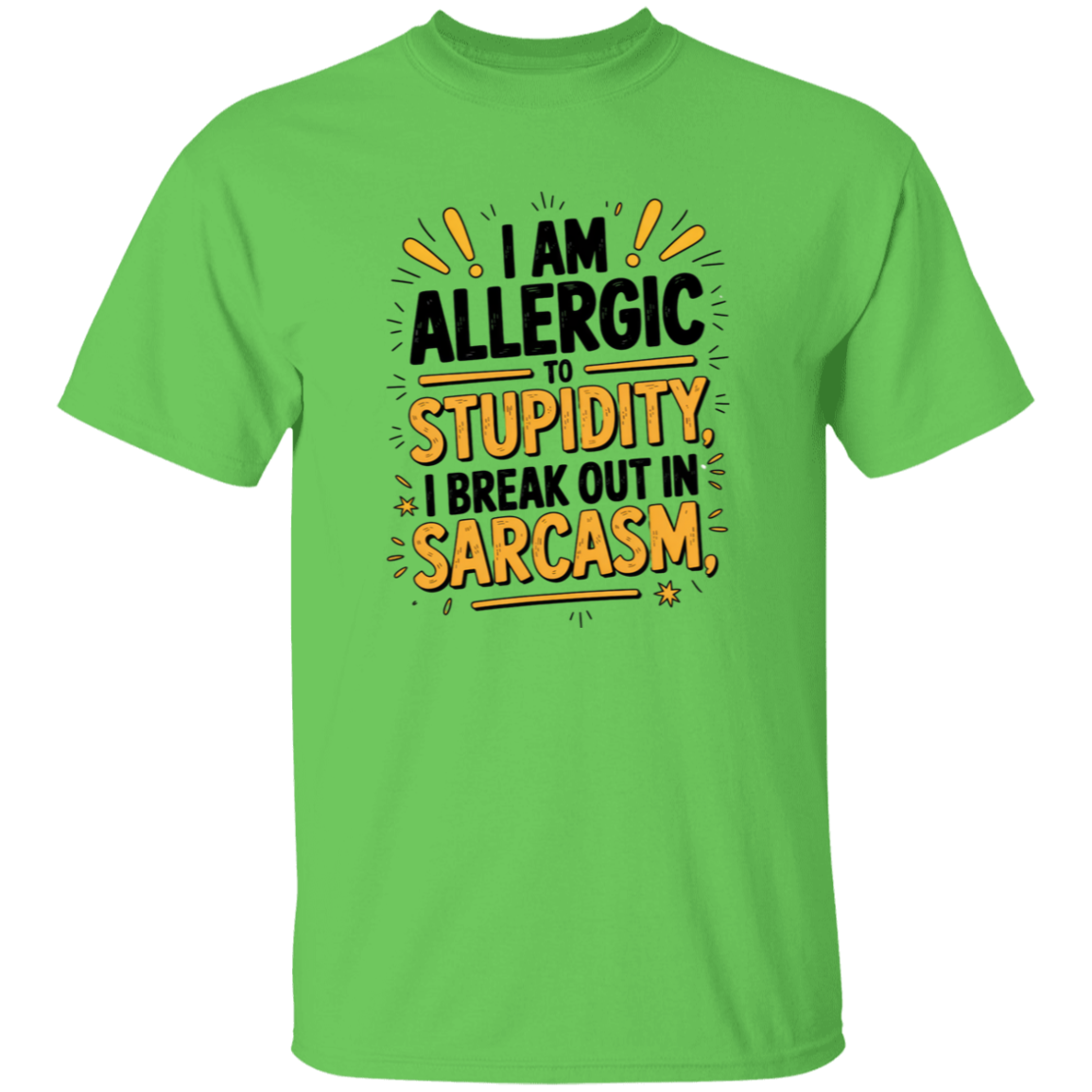 I'm Allergic to Stupidity Men's 5.3 oz. T-Shirt