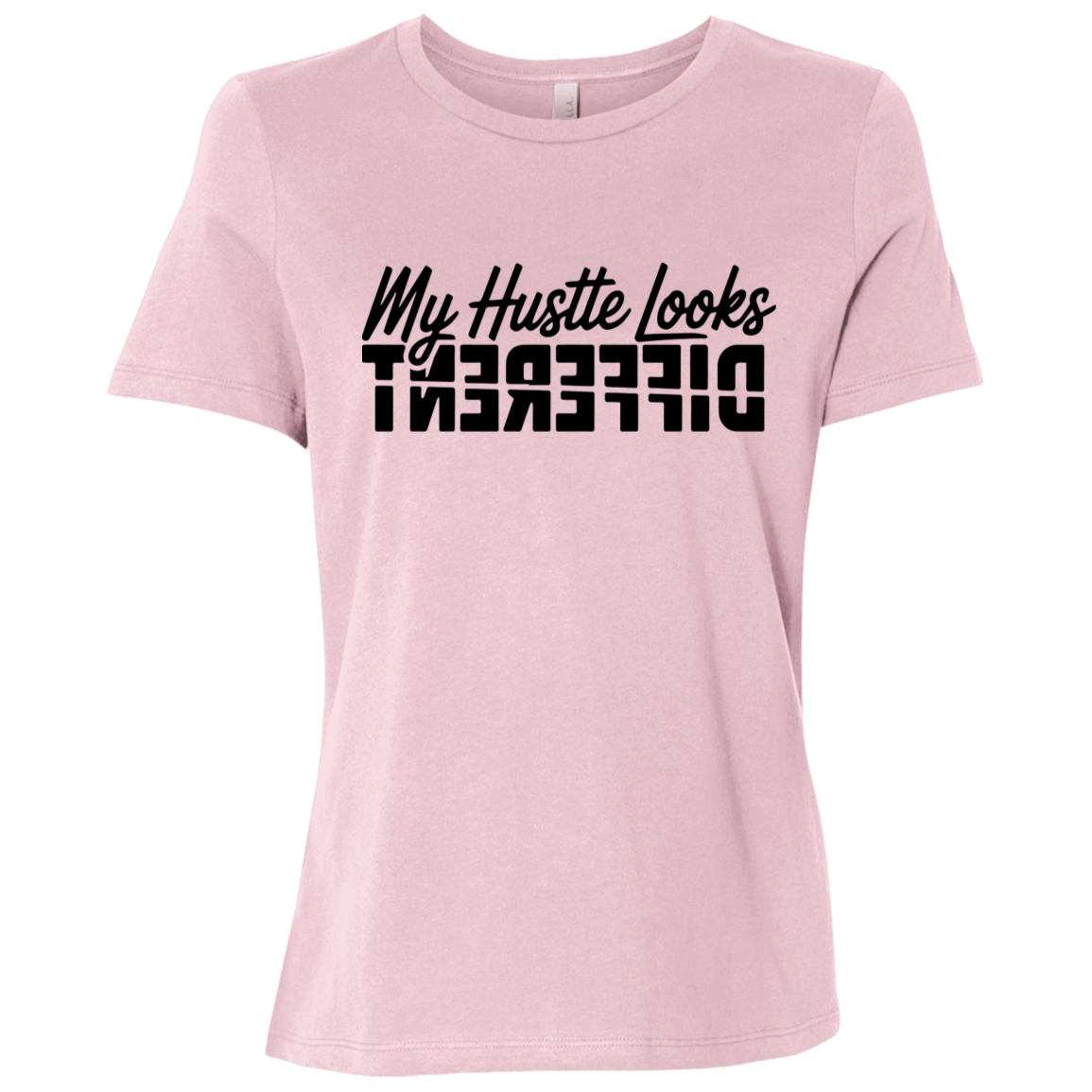 My Hustle Looks Different Ladies Relaxed Jersey Short-Sleeve T-Shirt
