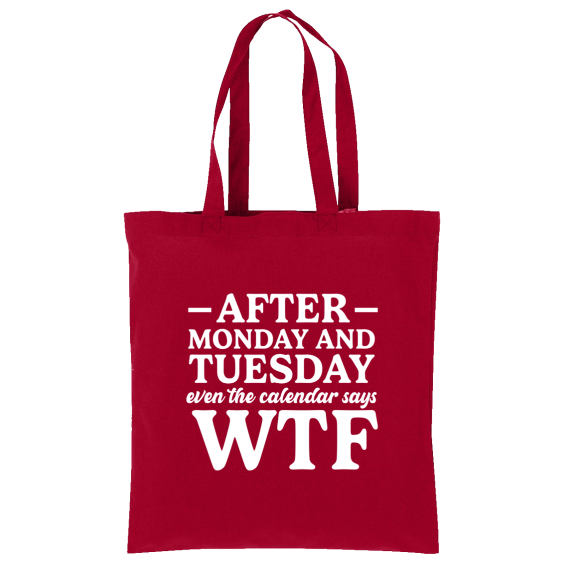 After Monday and Tuesday Even The Calendar Says WTF Tote
