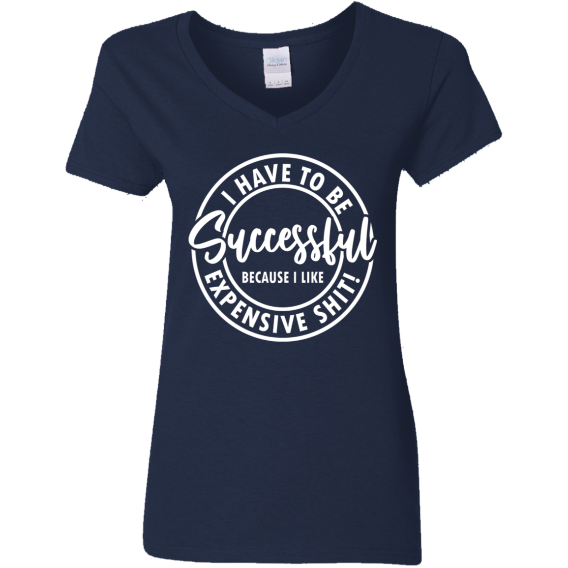 I Have to Be Successful | Women's V-Neck Tee