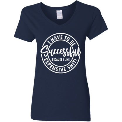 I Have to Be Successful | Women's V-Neck Tee